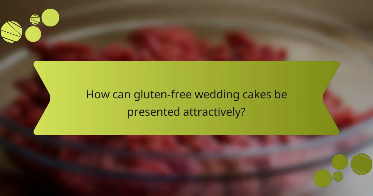 How can gluten-free wedding cakes be presented attractively?