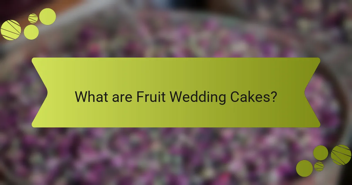 What are Fruit Wedding Cakes?