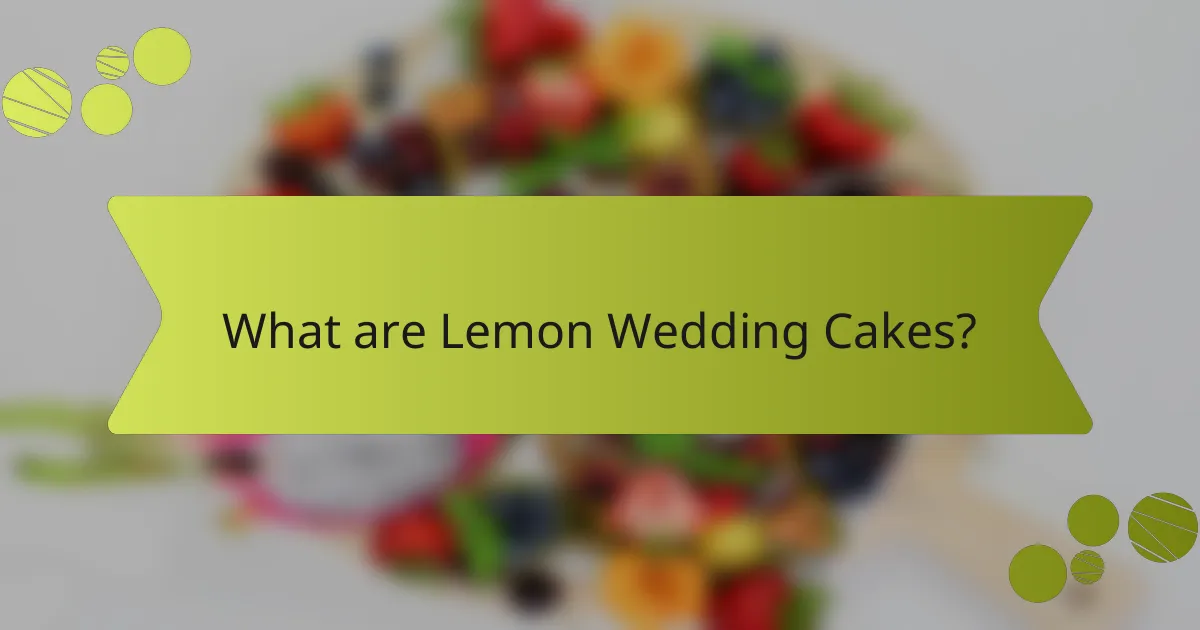 What are Lemon Wedding Cakes?